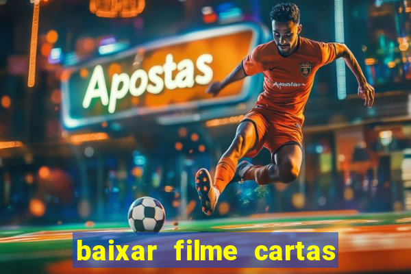 baixar filme cartas para deus dublado